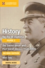 History for the IB Diploma Paper 3  The Soviet Union and post-Soviet Russia (1924-2000) Coursebook with Digital Access (2 Years) - Book