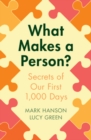 What Makes a Person? : Secrets of our first 1,000 days - eBook