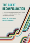The Great Reconfiguration : A Socio-Technical Analysis of Low-Carbon Transitions in UK Electricity, Heat, and Mobility Systems - eBook