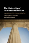 Historicity of International Politics : Imperialism and the Presence of the Past - eBook