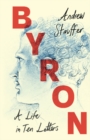 Byron: A Life in Ten Letters - Book