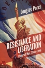 Resistance and Liberation : France at War, 1942-1945 - eBook