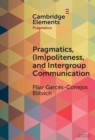 Pragmatics, (Im)Politeness, and Intergroup Communication : A Multilayered, Discursive Analysis of Cancel Culture - eBook
