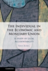 Individual in the Economic and Monetary Union : A Study of Legal Accountability - eBook
