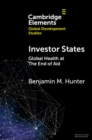 Investor States : Global Health at The End of Aid - eBook