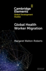 Global Health Worker Migration : Problems and Solutions - eBook