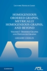 Homogeneous Ordered Graphs, Metrically Homogeneous Graphs, and Beyond: Volume 1, Ordered Graphs and Distanced Graphs - eBook