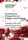 Evolutionary Perspectives on Religion and Violence - eBook