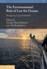 The Environmental Rule of Law for Oceans : Designing Legal Solutions - eBook