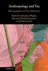 Anthropology and Tax : Ethnographies of Fiscal Relations - Book