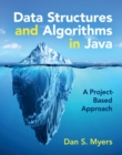 Data Structures and Algorithms in Java : A Project-Based Approach - Book