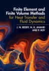 Finite Element and Finite Volume Methods for Heat Transfer and Fluid Dynamics - Book