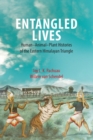 Entangled Lives : Human-Animal-Plant Histories of the Eastern Himalayan Triangle - eBook