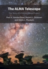 The ALMA Telescope : The Story of a Science Mega-Project - eBook