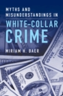 Myths and Misunderstandings in White-Collar Crime - eBook