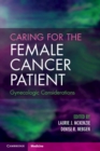 Caring for the Female Cancer Patient : Gynecologic Considerations - Book