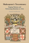 Shakespeare's Tercentenary : Staging Nations and Performing Identities in 1916 - eBook