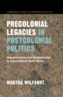 Precolonial Legacies in Postcolonial Politics : Representation and Redistribution in Decentralized West Africa - eBook