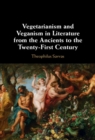 Vegetarianism and Veganism in Literature from the Ancients to the Twenty-First Century - eBook