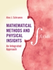Mathematical Methods and Physical Insights : An Integrated Approach - eBook