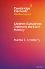 Children's Eyewitness Testimony and Event Memory - eBook