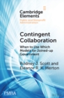 Contingent Collaboration : When to Use Which Models for Joined-up Government - eBook