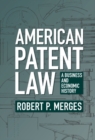 American Patent Law : A Business and Economic History - eBook
