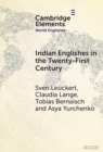 Indian Englishes in the Twenty-First Century : Unity and Diversity in Lexicon and Morphosyntax - eBook