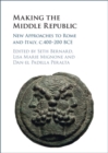 Making the Middle Republic : New Approaches to Rome and Italy, c.400-200 BCE - eBook