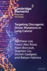 Targeting Oncogenic Driver Mutations in Lung Cancer - eBook