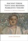 Ancient Greek Texts and Modern Narrative Theory : Towards a Critical Dialogue - eBook