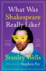 What Was Shakespeare Really Like? - Book