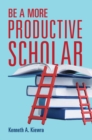 Be a More Productive Scholar - eBook