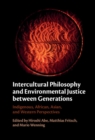 Intercultural Philosophy and Environmental Justice between Generations : Indigenous, African, Asian, and Western Perspectives - eBook