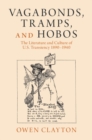 Vagabonds, Tramps, and Hobos : The Literature and Culture of U.S. Transiency 1890-1940 - eBook