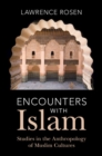 Encounters with Islam : Studies in the Anthropology of Muslim Cultures - eBook