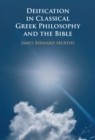 Deification in Classical Greek Philosophy and the Bible - Book
