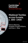Medieval Textiles across Eurasia, c. 300-1400 - eBook
