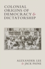 Colonial Origins of Democracy and Dictatorship - eBook