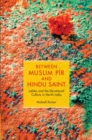Between Muslim Pir and Hindu Saint : Laldas and the Devotional Culture in North India - Book