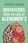 Dispatches from the Land of Alzheimer's - eBook