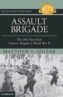 Assault Brigade : The 18th Australian Infantry Brigade in World War II - Book