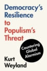 Democracy's Resilience to Populism's Threat : Countering Global Alarmism - eBook