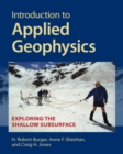 Introduction to Applied Geophysics : Exploring the Shallow Subsurface - eBook
