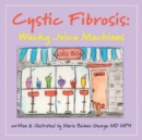 Cystic Fibrosis : Wacky Juice Machines - eBook