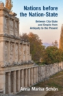 Nations before the Nation-State : Between City-State and Empire from Antiquity to the Present - Book