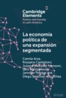 La economia politica de una expansion segmentada : Politica social latinoamericana en la primera decada del siglo XXI - eBook