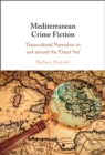 Mediterranean Crime Fiction : Transcultural Narratives in and around the 'Great Sea' - eBook