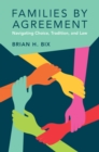 Families by Agreement : Navigating Choice, Tradition, and Law - eBook