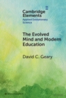 The Evolved Mind and Modern Education : Status of Evolutionary Educational Psychology - eBook